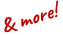 & more!