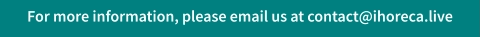For more information, please email us at contact@ihoreca.live